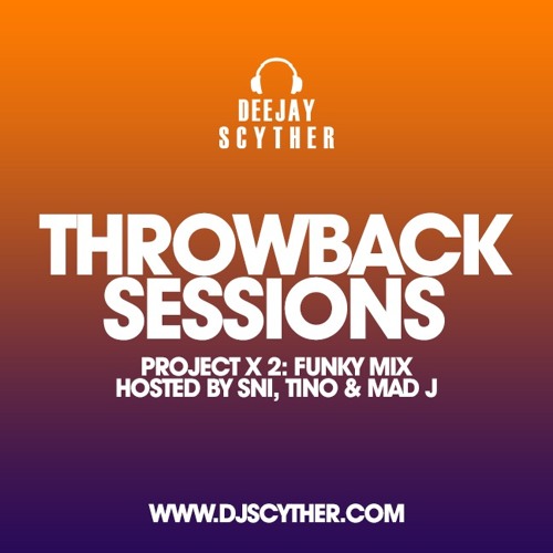 Throwback Sessions: Project X LU 2 Funky Mix - Mixed By DJ Scyther