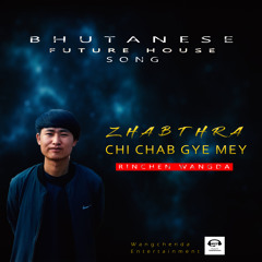 Zhabthra Chi Chab Gye Mey- Rinchen Wangda| Bhutanese song | ( WCD eNtertainment)