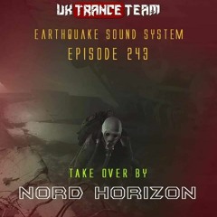 UKTranceTeam Pres. Earthquake Sound System 243 (NORD HORIZON) TAKE OVER