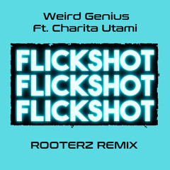 Weird Genius - Flickshot (ROOTERZ Remix) #FlickshotRemix