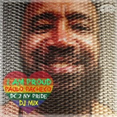 I AM PROUD (PAULO PACHECO DC 2 NY PRIDE DJ MIX)