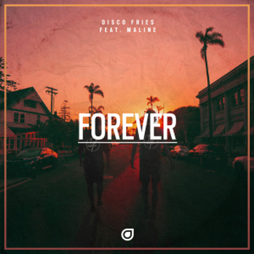 Disco Fries feat. Maline - Forever [OUT NOW]