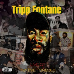 Tripp Fontane: Live at Native Tongues
