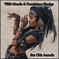 Tikki  Masala &  Dominique Zuniga -  "Sat Chit Ananda "