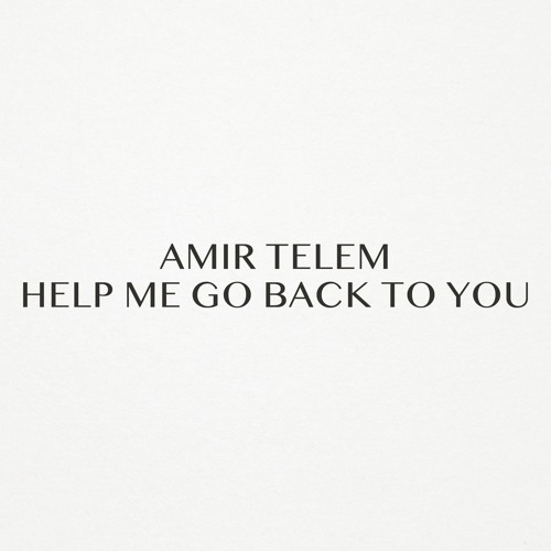 Amir Telem — Help Me Go Back To You (Original Mix) [Suprematic]