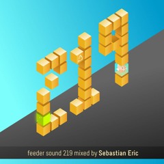 feeder sound 219 mixed by Sebastian Eric