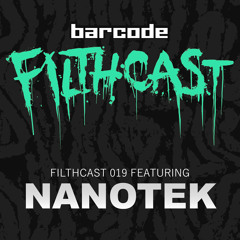 Filthcast 019 featuring Nanotek