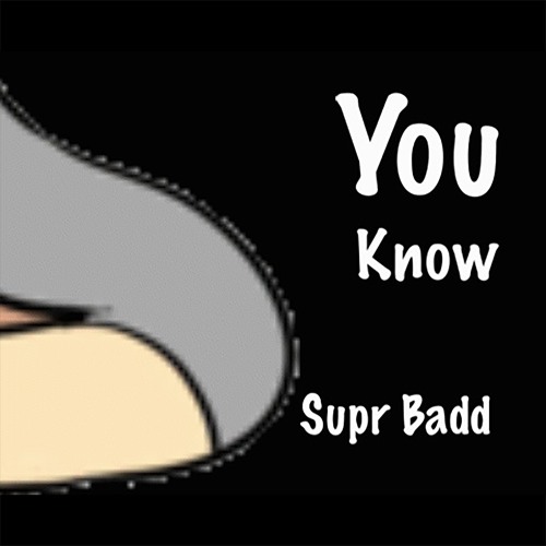 Supr Badd - You Know