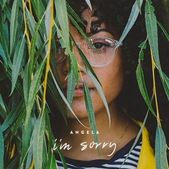 I'm Sorry - Angela Nethersole Original