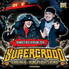 SUPERCROOO - KARIERA 16 (HUNGRY BEATS REMIX) [REMASTERED VERSION 2019]