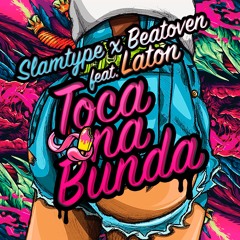 Slamtype X Beatoven Feat. Laton - Toca Na Bunda