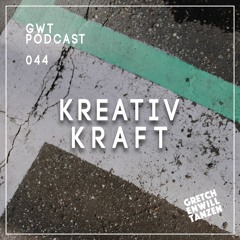 GWT Podcast by Kreativkraft / 044