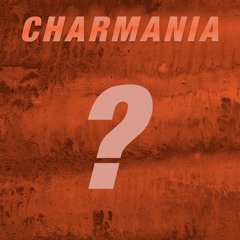 Charmania PREVIEW (ALBUM OUT 9TH AUGUST)