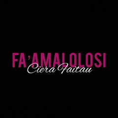 Ciera Faitau - Faamalolosi