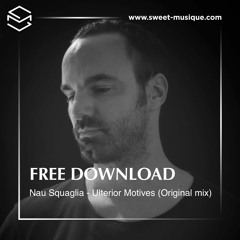 FREE DL : Nau Squaglia - Ulterior Motives (Original Mix)