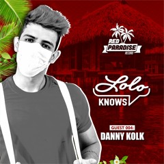 LOLO Knows DJ Mix... Danny Kolk, Red Paradise, Cream Dance, Dirty Bird (Brazil)