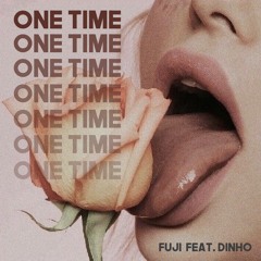 One Time ft. Dinho