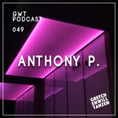 GWT Podcast by Anthony P. / 049
