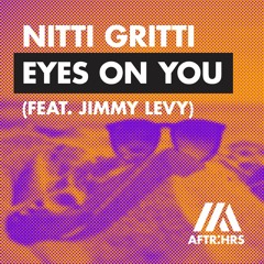 Nitti Gritti - Eyes On You (feat. Jimmy Levy)