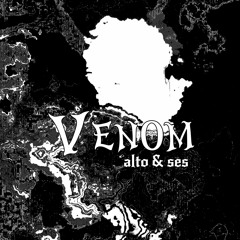 Venom -  alto & ses