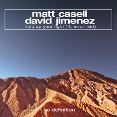 Matt Caseli & David Jimenez Feat. Errol Reid - Hold Up Your Light (David Novacek Remix Edit)