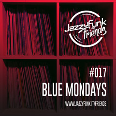 JazzyFunk & Friends | BLUE MONDAYS | #017