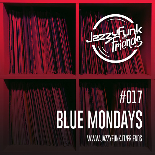 JazzyFunk & Friends | BLUE MONDAYS | #017