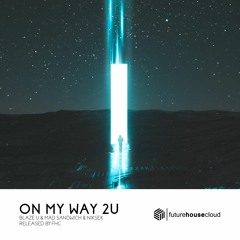 Blaze U & Mad Sandwich & niksek - On My Way 2U