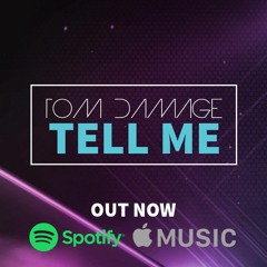 Tom Damage - Tell Me (Extended Mix) FREE DOWNLOAD