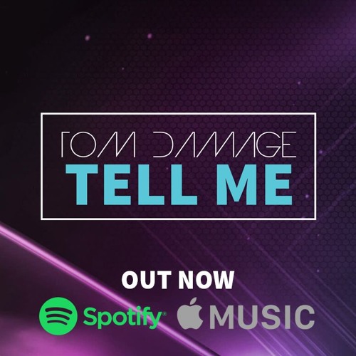 Tom Damage - Tell Me (Extended Mix) FREE DOWNLOAD