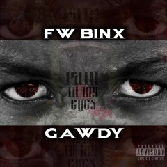 FW Binx X Gawdy - Pain In My Eyes