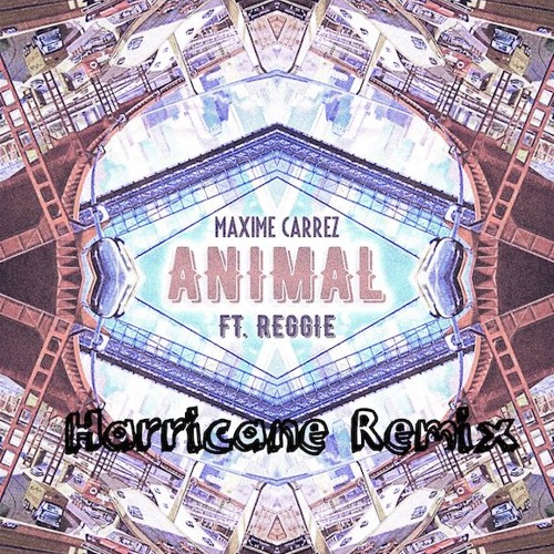 Maxime Carrez - Animal ft.(Harricane Remix)