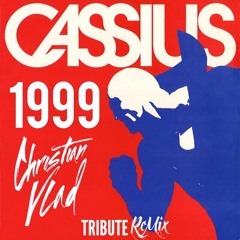 CASSIUS - 1999 (Christian Vlad TRIBUTE ReMix)