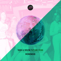 PREMIERE: Tash & Dousk - Future Funk (Mononoid Remix) [Movement Recordings]