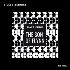 Daft Punk - The Son Of Flynn (Gilles Bernies Remix) | [FREE DOWNLOAD]