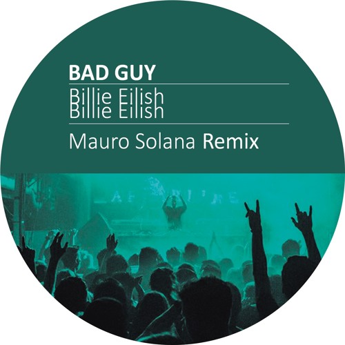 Billie Eilish - Bad Guy (Mauro Solana Remix)
