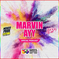 Feel Alive Mexico Pride Festival 2019 (Special Podcast) by MARVIN AYY