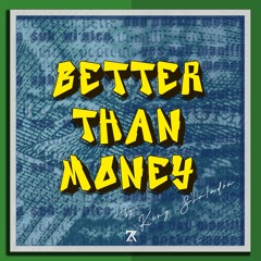 Better Than Money (Nice)