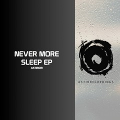 PREMIERE: Never More -  Sleep (Pako & Frederik Remix) [ASTIR recordings]