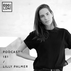 Egg London Podcast 181 - Lilly Palmer