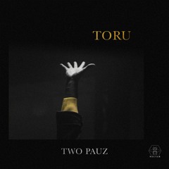 Two Pauz - Toru (Radio Edit)