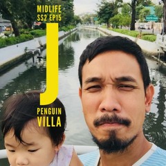 Midlife Podcast Season 2 EP 15 : J penguin Villa