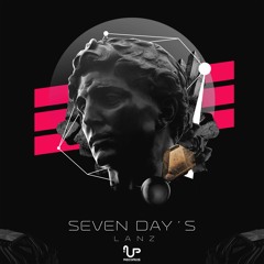 Lanz - Seven Day's (Original Mix) Out Now