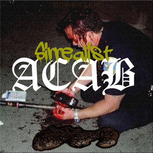 ACAB (Prod. By Sirrealist)