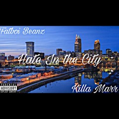 Hate In the City(feat. Killa Marr)