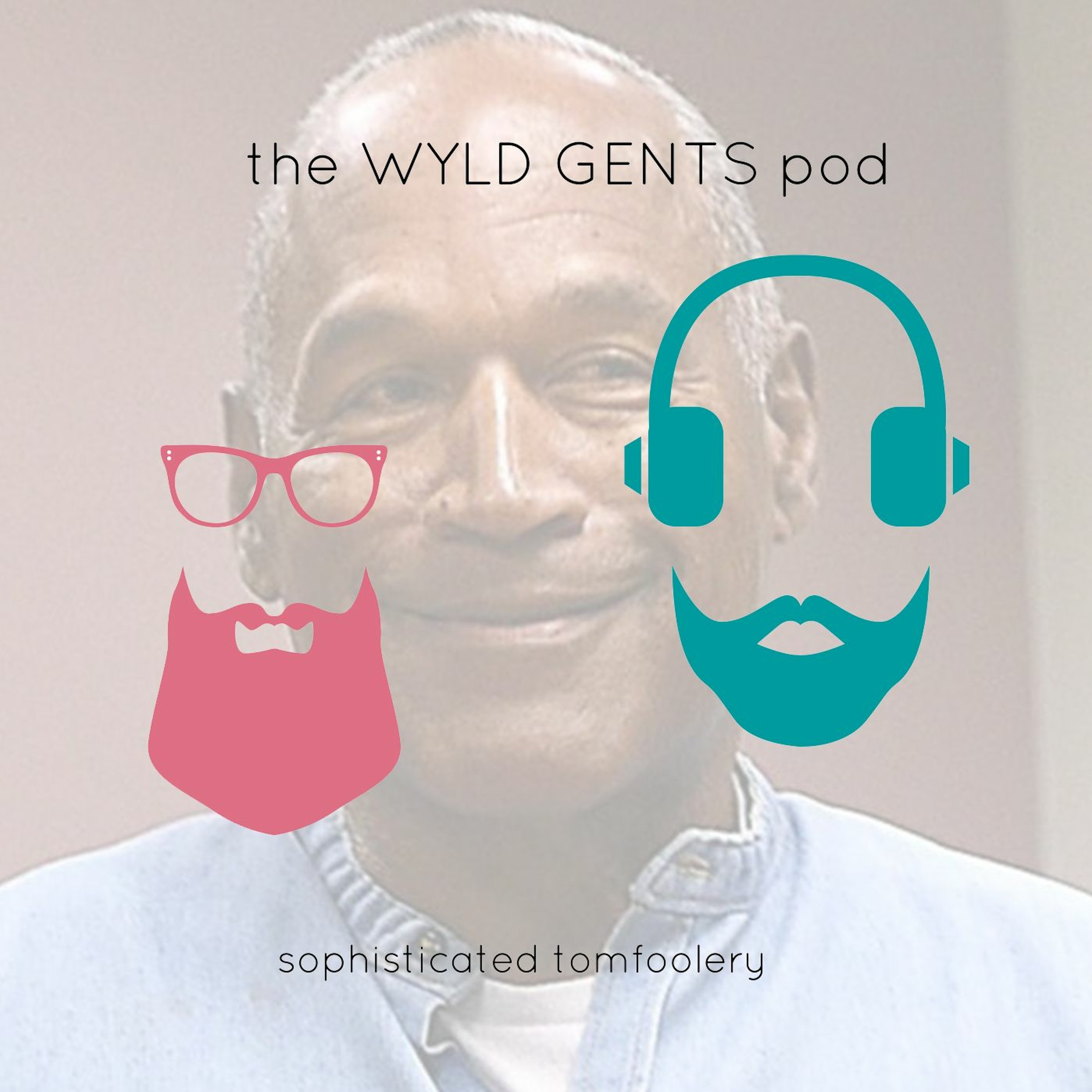 The Wyld Gents Pod
