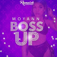 Moyann - Boss Up (Raw) (Snap Riddim)