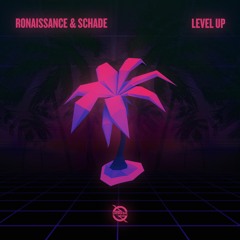 Ronaissance & Schade - Level Up