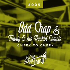 Odd Chap & Marty & his Rockin' Comets - Cheek to Cheek // Electro Swing Thing #009