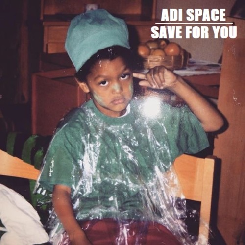 Adi Space - SAVE FOR YOU (2019 Freestyle) (prod. by J Roes)